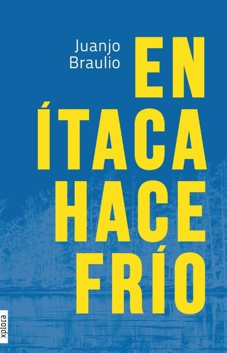 Portada del libro "El Ítaca hace frío" de Juanjo braulio. Portada tipográfica en colores azul y amarillo.